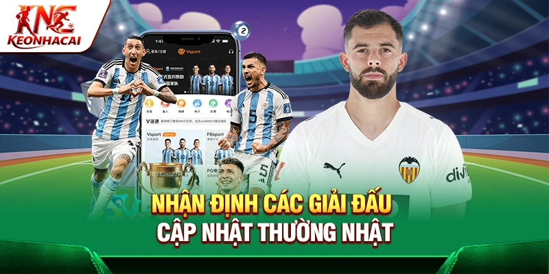 Nhận định các giải đấu cập nhật thường nhật
