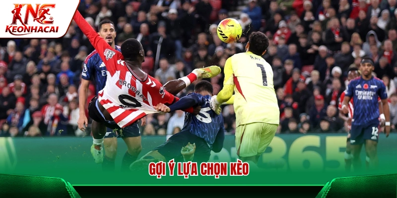 Gợi ý chốt kèo trận Arsenal vs Sunderland